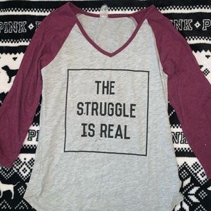 “the struggle is real” shirt